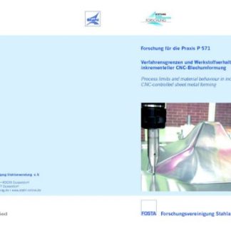 Fostabericht P 571 - Verfahrensgrenzen und Werkstoffverhalten bei inkrementeller CNC-Blechumformung