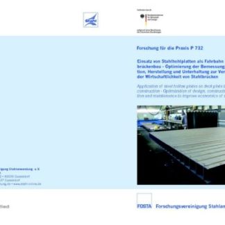 Fostabericht P 732 - Eninsatz von Stahlhohlplatten als Fahrbahn im Stahlbrückenbau - Optimierung der Bemessung, Konstruktion, Herstellung und UNterhaltung zur Verbesserung der Wirtschaftlichkeit von Stahlbrücken