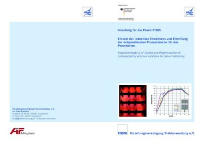 Fostabericht P 805 - Einsatz des induktiven Erwärmens und Ermittlung der entsprechenden Prozessfenster für das Presshärte