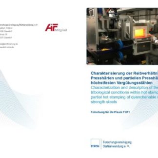 Fostabericht P 871 - Charakterisierung der Reibverhältnisse beim Presshärten und partiellen Presshärten von höherfester Vergütungsstählen