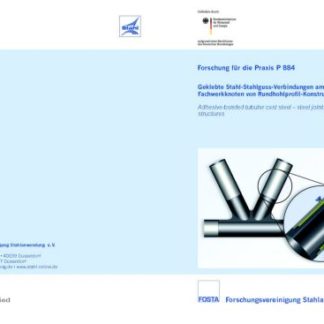 Fostabericht P 884 - Geklebte Stahl-Stahlguss-Verbindungen am Beispiel von Fachwerkknoten von Rundhohlprofil-Konstruktionen