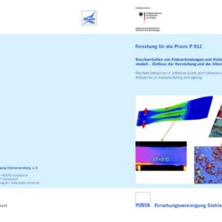Fostabericht P 912 - Bruchverhalten vonKlebeverbindungen und Kohäsivzonenmodell - Einfluss der Herstellung und der Alterung