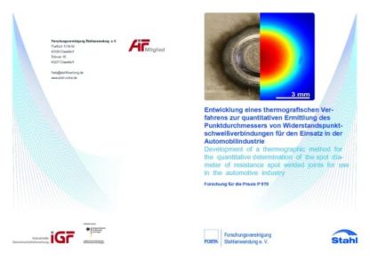 Fostabericht P 970 - Entwicklung eines thermografischen Verfahrens zur quantitativen Ermittlung des Punktdurchmessers von Widerstandspunkschweißverbindungen für den Einsatz in der Automobilindustrie