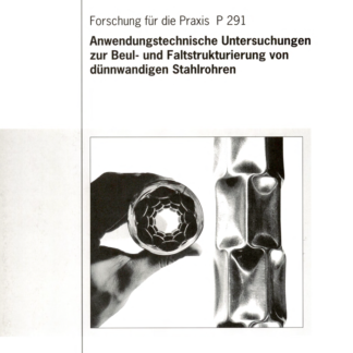 Fostabericht P 291 - Anwendungstechnische Untersuchungen zur Beul- und Faltstrukturierung von dünnwandigen Stahlrohren