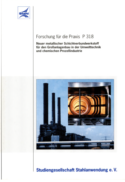 Fostabericht P 318 - Neuer metallischer Schichtverbundwerkstoff für den Großanlagenbau in der Umwelttechnik und chemischen Prozessindustrie