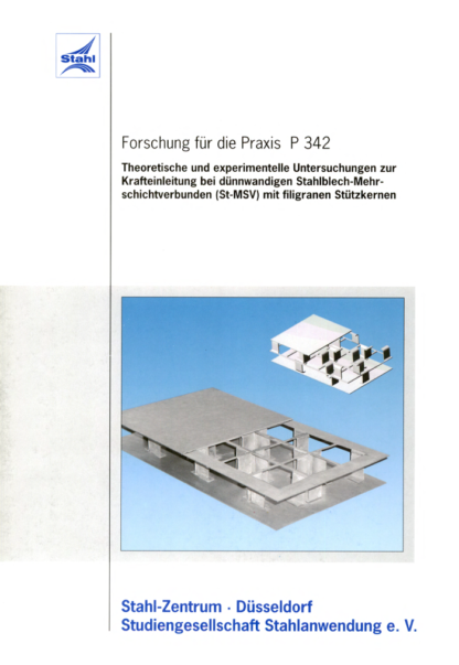 Fostabericht P 342 - Theoretische und experimentelle Untersuchungen zur Krafteinleitung bei dünnwandigen Stahlblech-Mehrschichtverbunden (StMV) mit filigranen Stützkernen