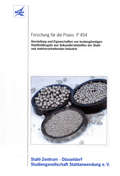 Fostabericht P 454 - Herstellung und Eigenschaften von kostengünstigen Stahlhohlkugeln aus Sekundärrohstoffen der Stahl- und stahlverarbeitenden Industrie