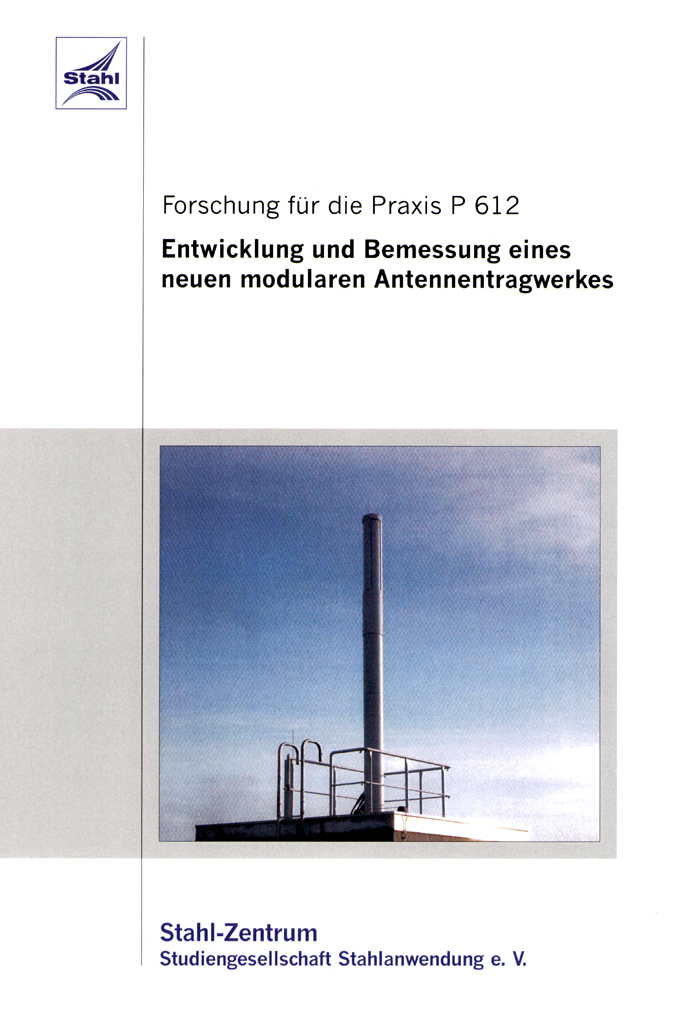 Fostabericht P 612 - Entwicklung und Bemessung eines neuen modularen Antennentragwerkes