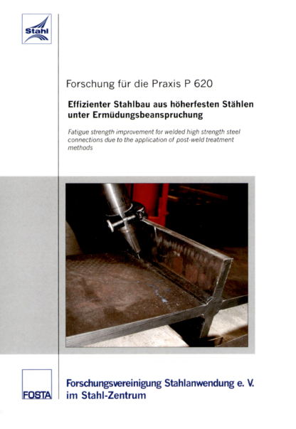 Fostabericht P 620 - Effizienter Stahlbau aus höherfester Stählen unter Ermüdungsbeanspruchung